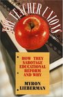 The Teacher Unions  How They Sabotage Educational Reform and Why