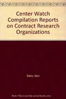 Center Watch Compilation Reports on Contract Research Organizations