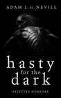 Hasty for the Dark Selected Horrors