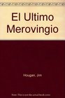 El ultimo merovingio / The Last Merovingian
