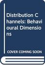 Distribution Channels Behavioural Dimensions