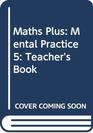 Maths Plus Mental Practice 5 Teacher's Book