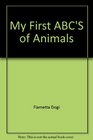 My First ABC'S of Animals