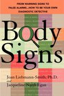 Body Signs From Warning Signs to False AlarmsHow to Be Your Own Diagnostic Detective