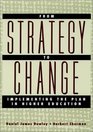From Strategy to Change  Implementing the Plan in Higher Education