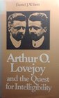 Arthur O Lovejoy and the Quest for Intelligibility