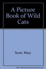 A Picture Book of Wild Cats