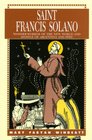 Saint Francis Solano: Wonder-Worker of the New World and Apostle of Argentina and Peru