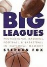 Big Leagues Professional Baseball Football and Basketball in National Memory