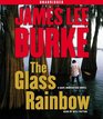 The Glass Rainbow (Dave Robicheaux, Bk 18) (Audio CD) (Unabridged)