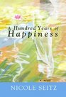 A Hundred Years of Happiness A Fable of Life After War