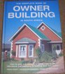 The Complete Book of Owner Building in South Africa How to Plan and Manage Projects from Small Alterations and Additions to Building Your Own Home