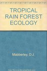 Tropical rain forest ecology