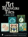 Art Nouveau Tiles: C. 1890-1914 (Schiffer Book for Collectors)