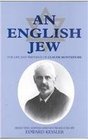 An English Jew The Life and Writings of Claude Montefiore