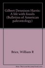 Gilbert Dennison Harris A life with fossils