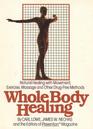 Whole Body Healing Natural Healing With Movement Exercise Massage and Other DrugFree Methods