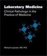 Laboratory Medicine Clinical Pathology in the Practice of Medicine