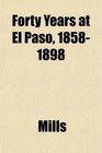 Forty Years at El Paso 18581898