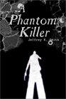 A Phantom Killer