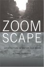 Zoomscape Architecture in Motion and Media