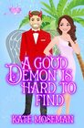 A Good Demon Is Hard to Find A paranormal romantic comedy