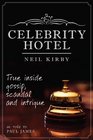 Celebrity Hotel True Inside Gossip Scandal  Intrigue at the Grosvenor