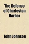 The Defense of Charleston Harbor