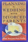 Planning A Wedding With Divorced Parents