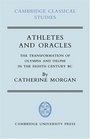 Athletes and Oracles  The Transformation of Olympia and Delphi in the Eighth Century BC