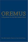 Oremus  A Prayerbook for the Old Catholic Priest