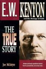 E.W. Kenyon - The True Story