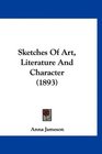 Sketches Of Art Literature And Character