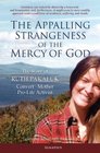 The Appalling Strangeness of the Mercy of God: The Story of Ruth Pakaluk - Convert, Mother & Pro-life Activist