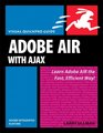 Adobe AIR  with Ajax Visual QuickPro Guide