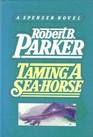 Taming a Sea-Horse (Spenser, Bk 13)