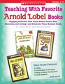 Teaching With Favorite Arnold Lobel Books Engaging Activities That Teach About Theme Plot Character and Settingand Celebrate These Beloved Books