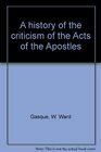 A History of the Criticism of the Acts of the Apostles