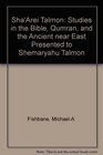 Sha'Arei Talmon Studies in the Bible Qumran and the Ancient Near East Presented to Shemaryahu Talmon