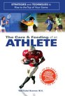 Care and Feeding of an Athlete What You Need to Know to Rise to the Top of Your Game