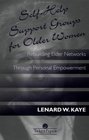 SelfHelp Support Groups For Older Women Rebuilding Elder Networks Through Personal Empowerment