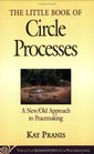 The Little Book of Circle Processes  A New/Old Approach to Peacemaking