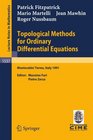 Topological Methods for Ordinary Differential Equations Lectures given at the 1st Session of the Centro Internazionale Matematico Estivo  held  Mathematics / Fondazione CIME Firenze