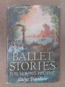 More Ballet Stories for Young People