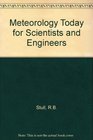 Meteorology Today for Scientists and Engineers A Technical Companion Book