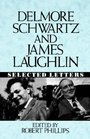 Delmore Schwartz and James Laughlin Selected Letters