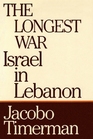The Longest War Israel in Lebanon