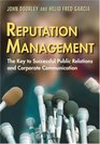 Reputation Management The Key to Successful Public Relations and Corporate Communications