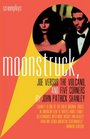 Moonstruck Joe Versus the Volcano and Five Corners  Screenplays