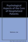 Psychological Aspects of the Care of Hospitalized Patients